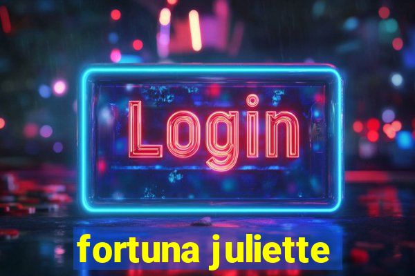 fortuna juliette